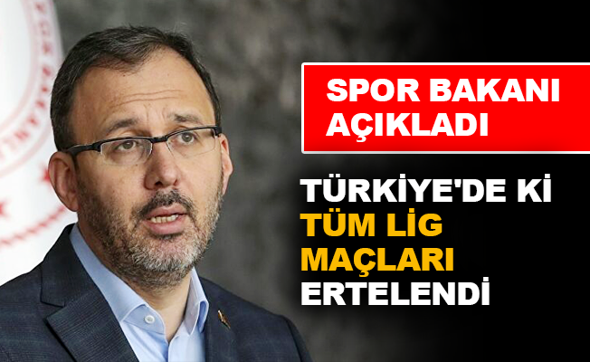 Türkiye'de ki tüm lig maçları ertelendi