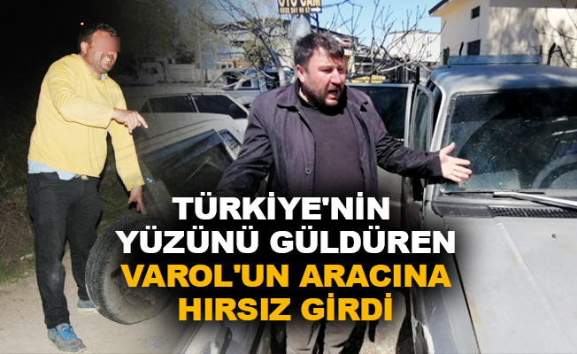Türkiye'nin yüzünü güldüren Varol’un aracına hırsız girdi
