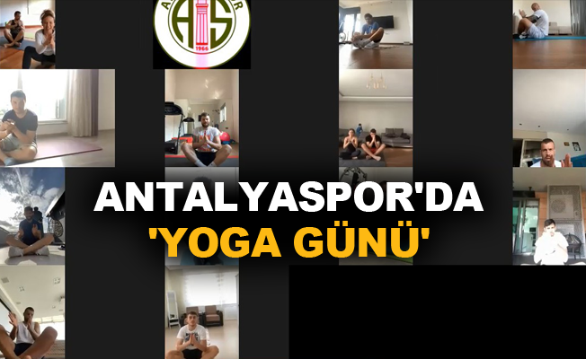 Antalyaspor’da 'Yoga Günü'