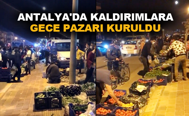 Antalya’da kaldırımlara gece pazarı kuruldu