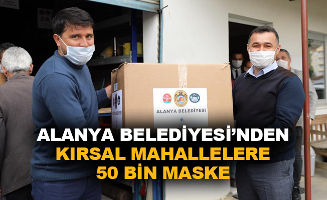 Alanya Belediyesi'nden kırsal mahallelere 50 bin maske