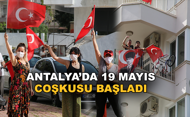 Antalya'da 19 Mayıs coşkusu başladı