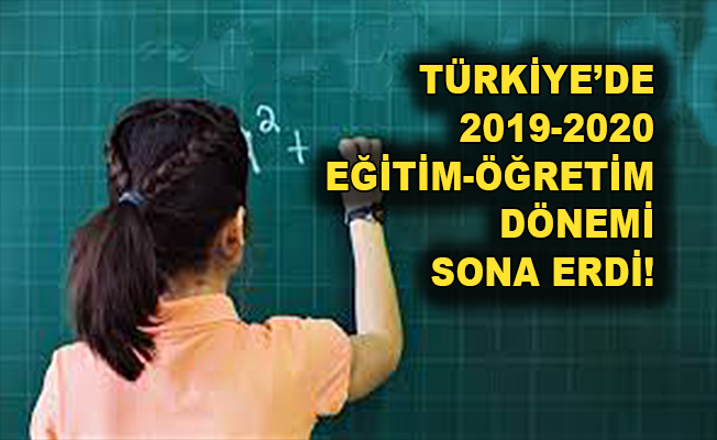 Türkiye'de 2019-2020 eğitim-öğretim dönemi sona erdi