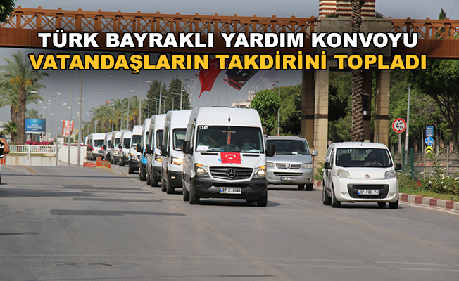 Antalya'da Türk bayraklı yardım konvoyu