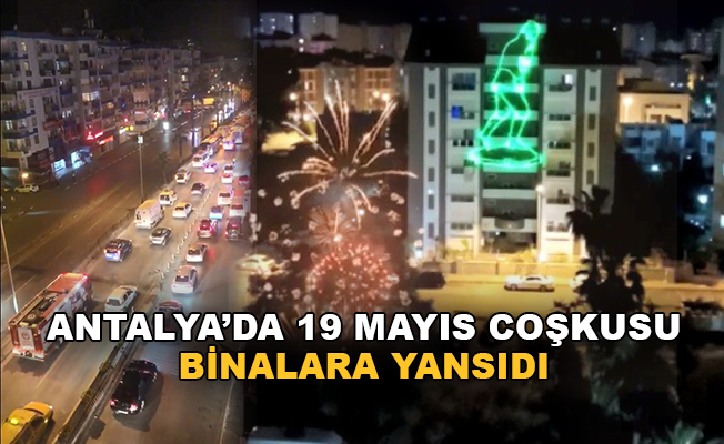 Antalya'da 19 Mayıs coşkusu binalara yansıdı